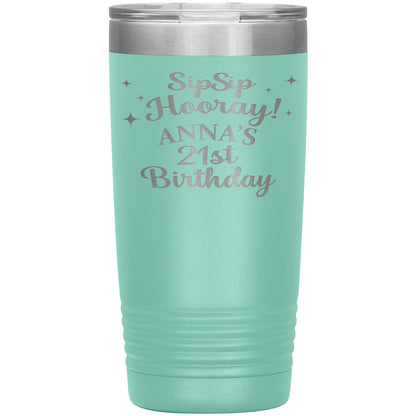 Sip Sip Hooray 21st Birthday Tumbler