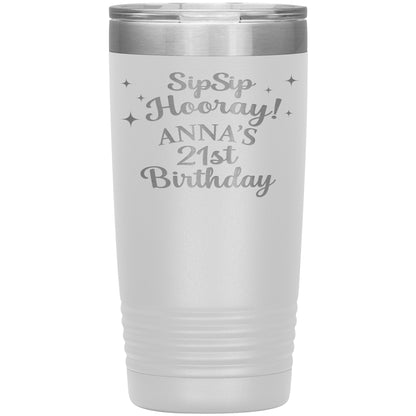 Sip Sip Hooray 21st Birthday Tumbler