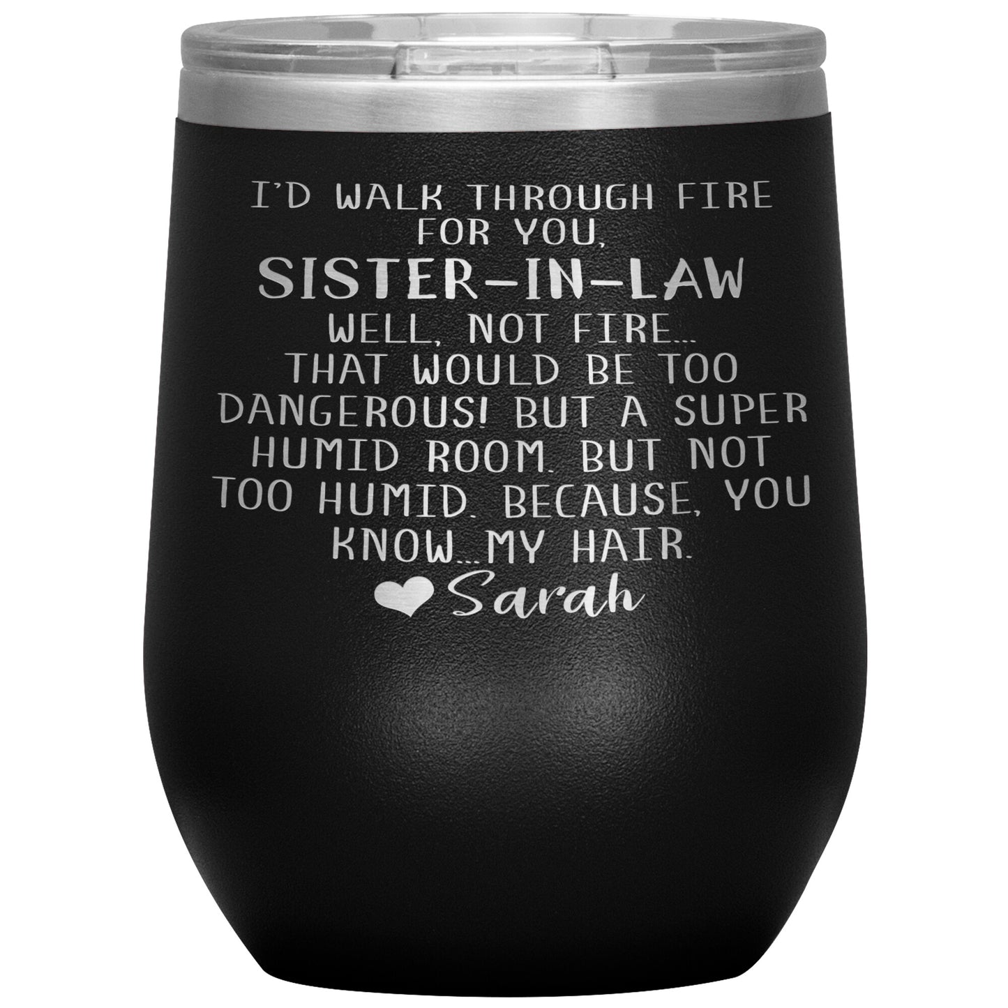 Walk Through Fire Sister-in-Law Tumbler