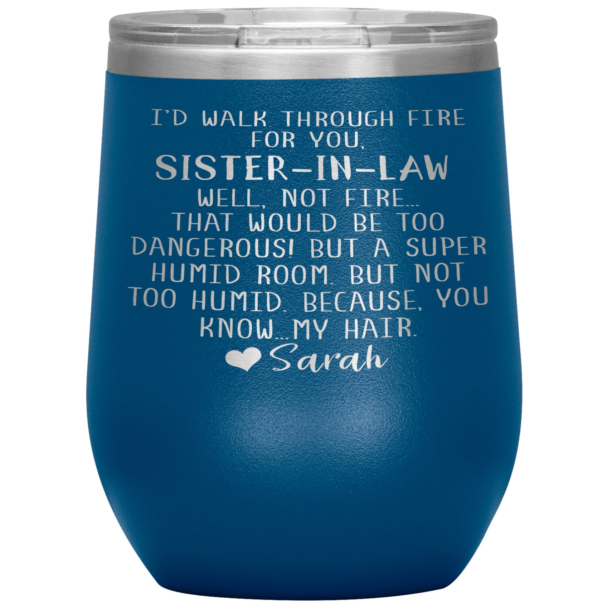 Walk Through Fire Sister-in-Law Tumbler