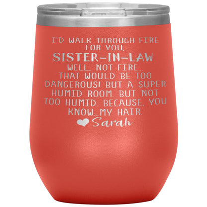 Walk Through Fire Sister-in-Law Tumbler