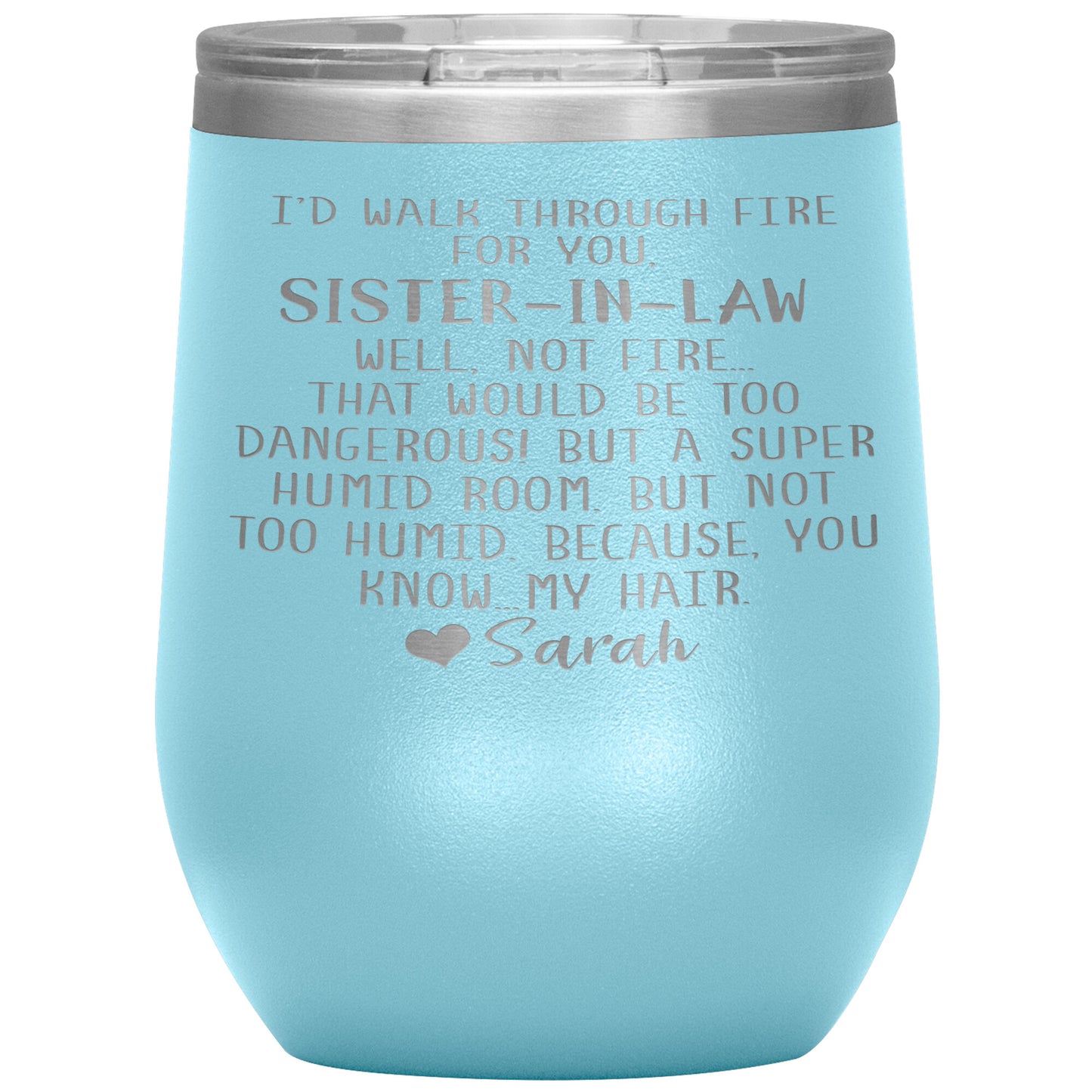 Walk Through Fire Sister-in-Law Tumbler