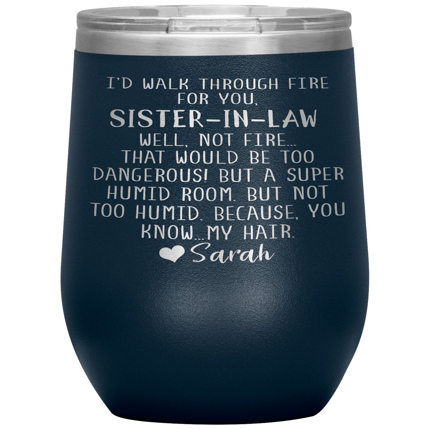 Walk Through Fire Sister-in-Law Tumbler