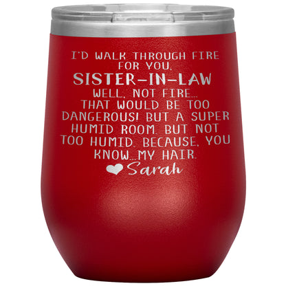 Walk Through Fire Sister-in-Law Tumbler