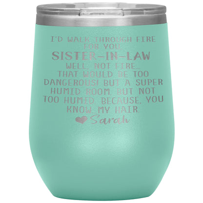 Walk Through Fire Sister-in-Law Tumbler