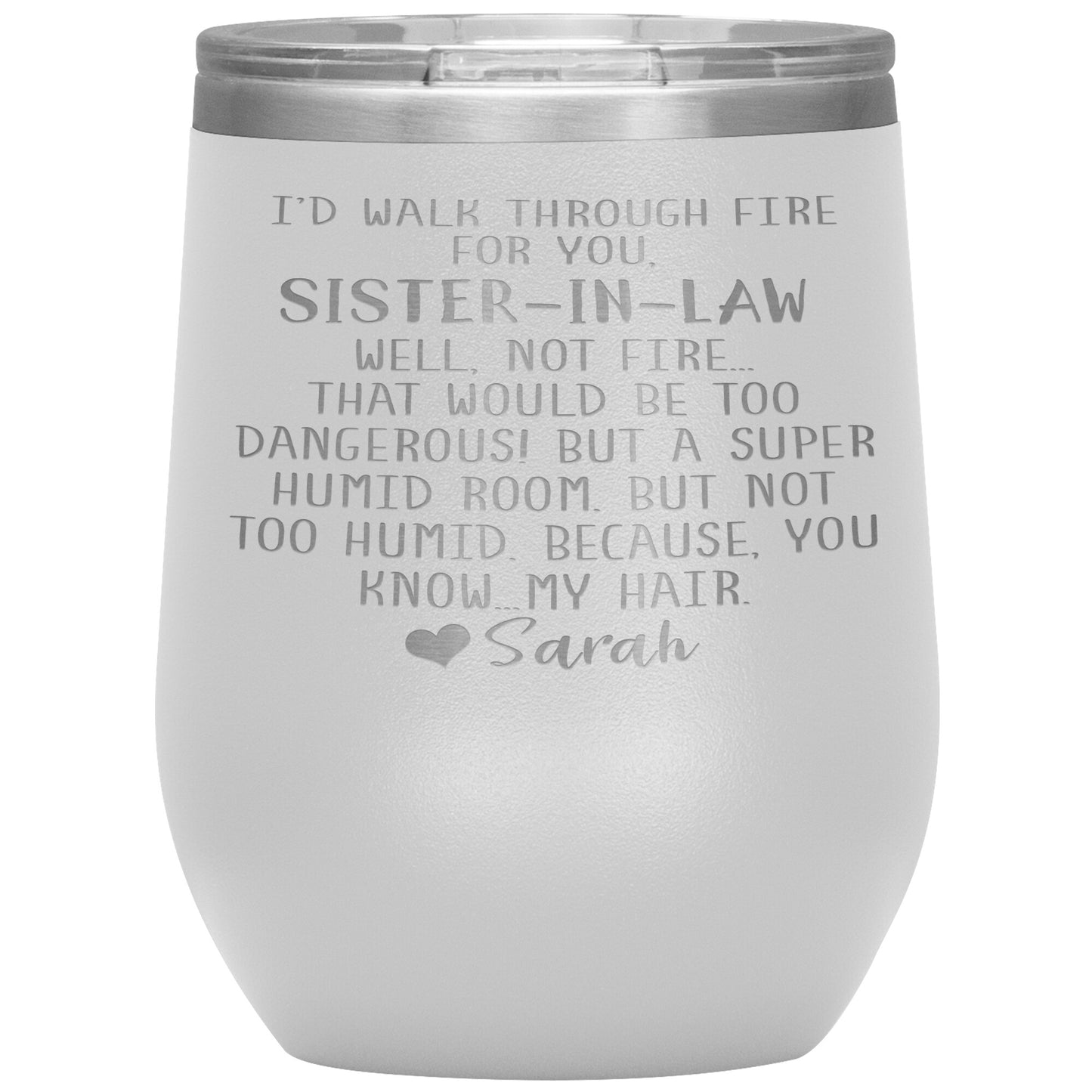 Walk Through Fire Sister-in-Law Tumbler