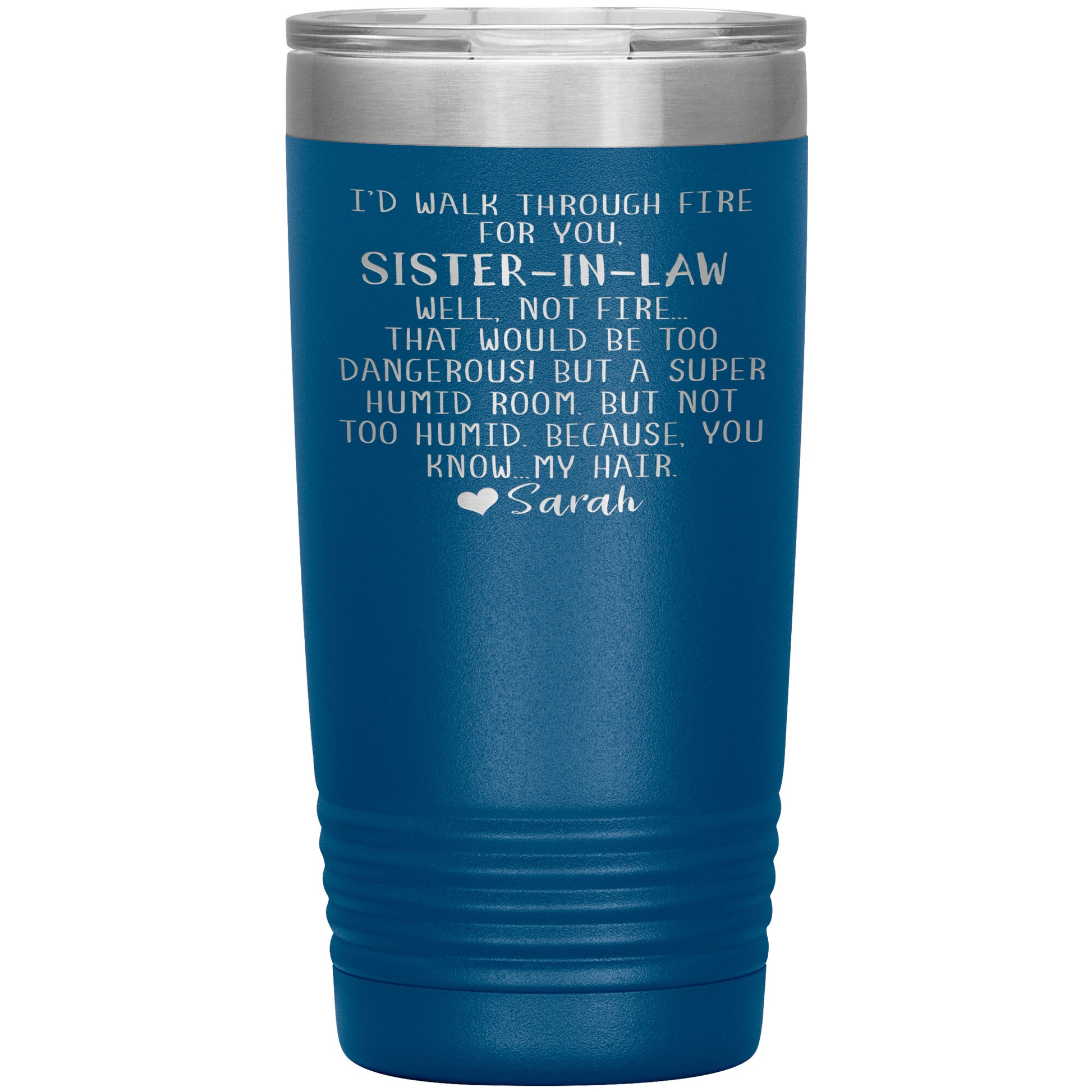 Walk Through Fire Sister-in-Law Tumbler