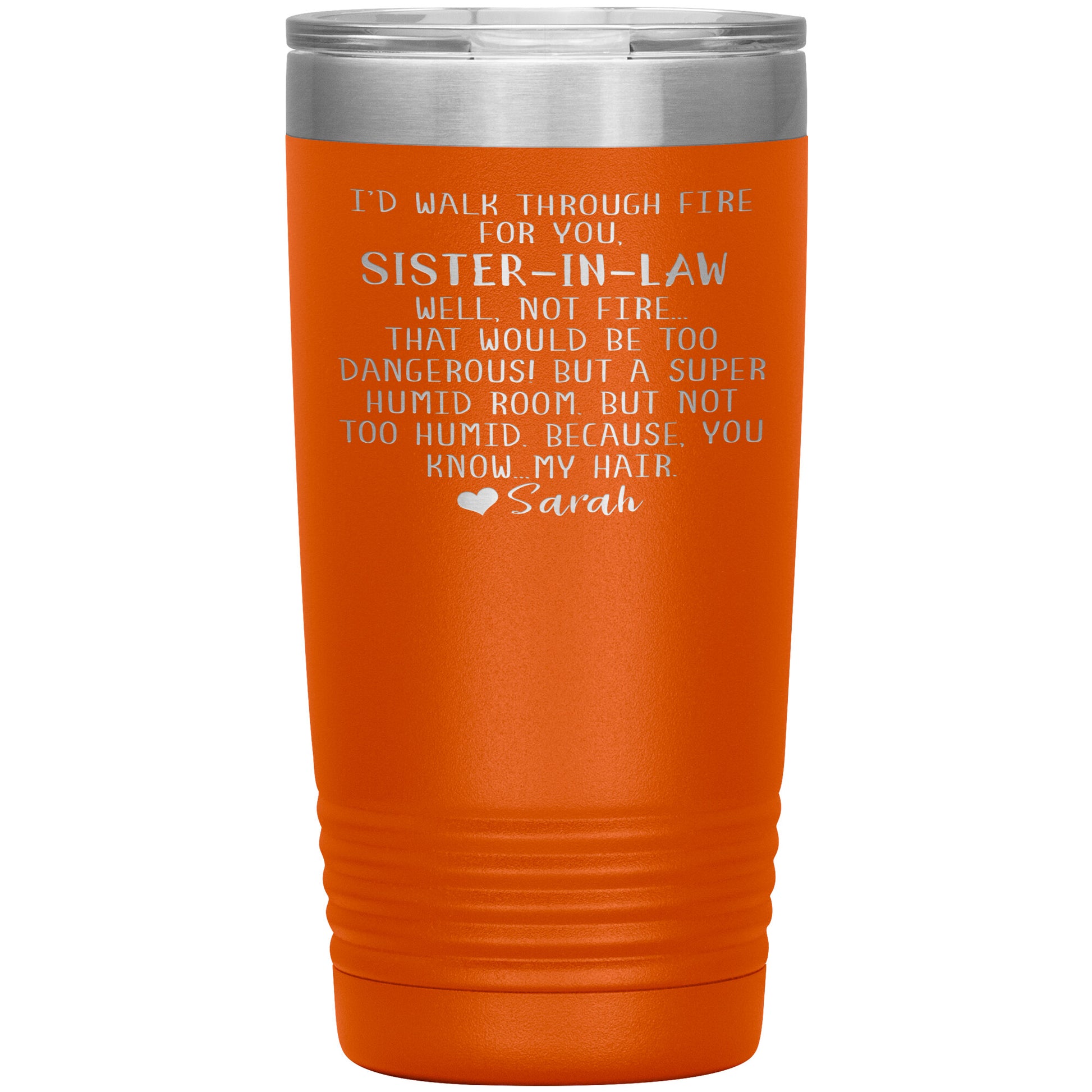 Walk Through Fire Sister-in-Law Tumbler