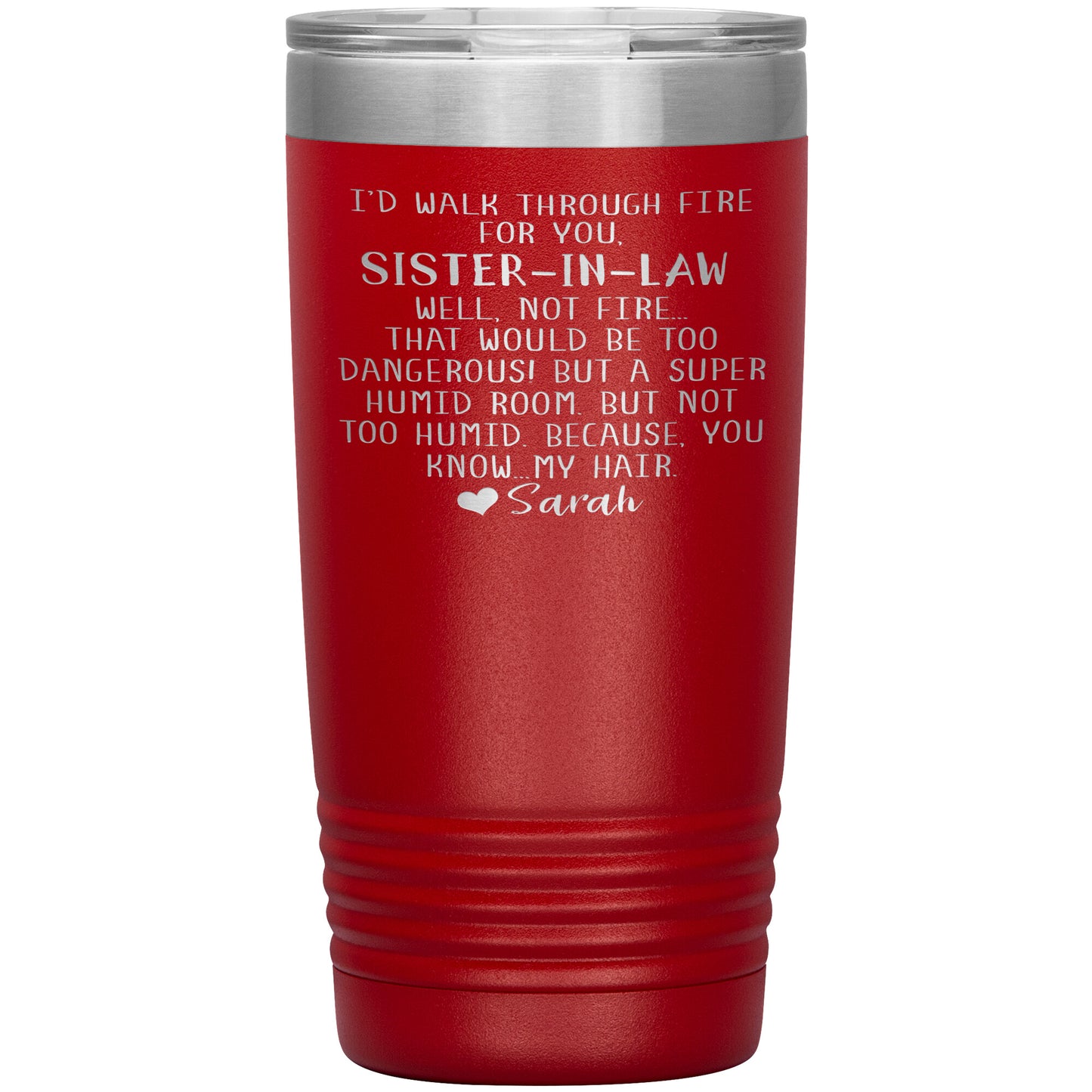 Walk Through Fire Sister-in-Law Tumbler