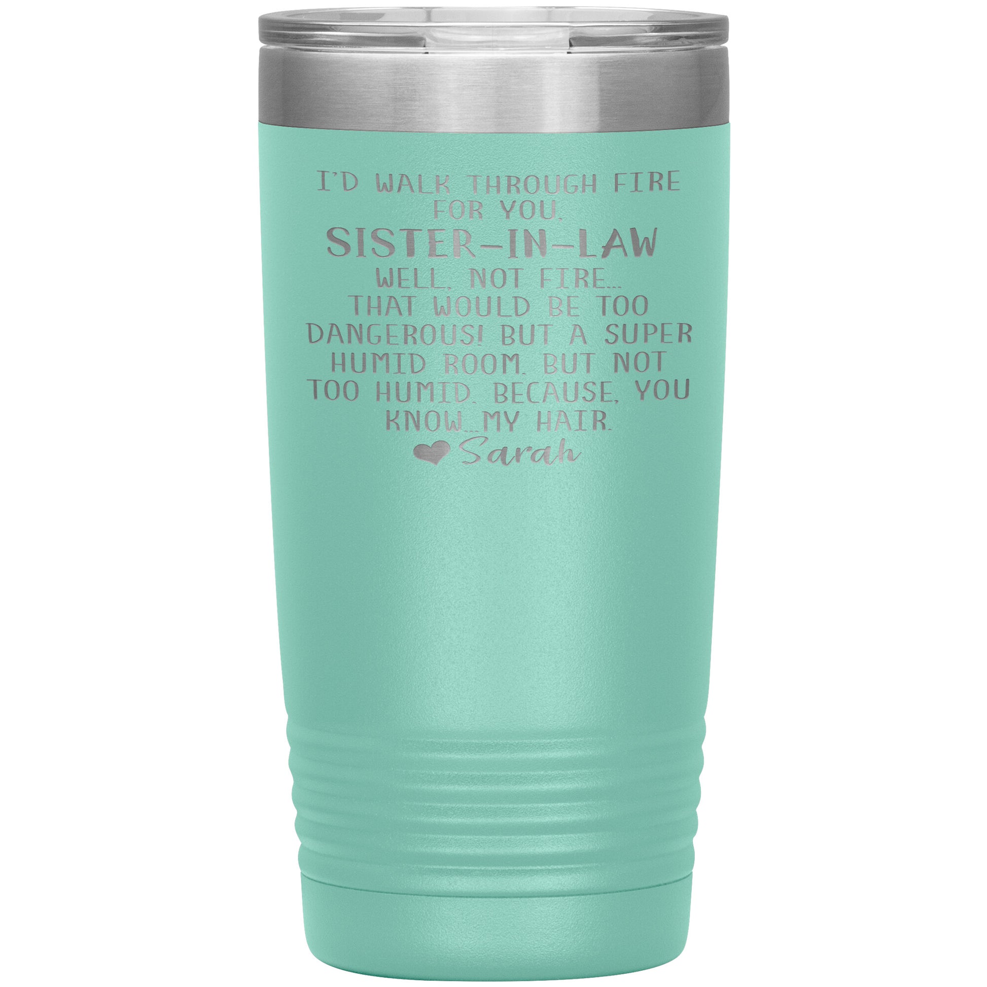 Walk Through Fire Sister-in-Law Tumbler