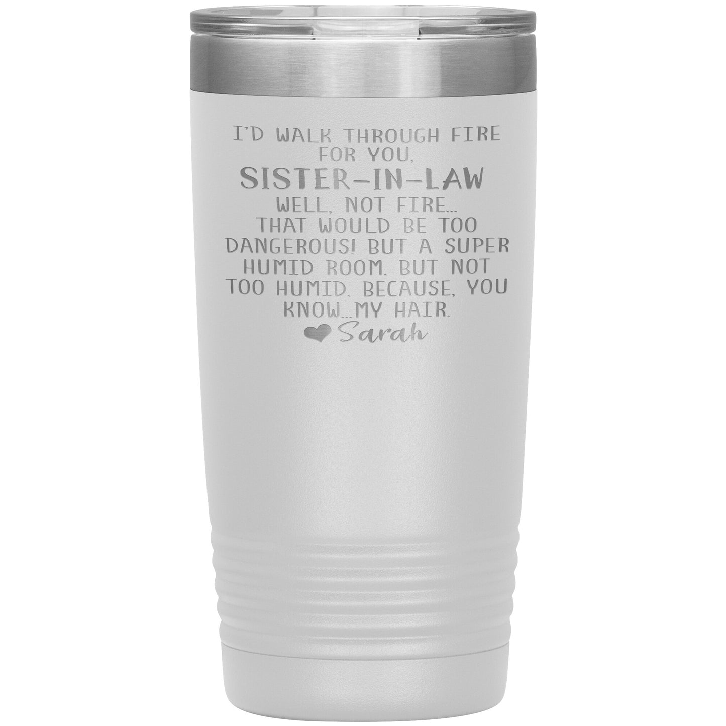 Walk Through Fire Sister-in-Law Tumbler