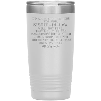 Walk Through Fire Sister-in-Law Tumbler