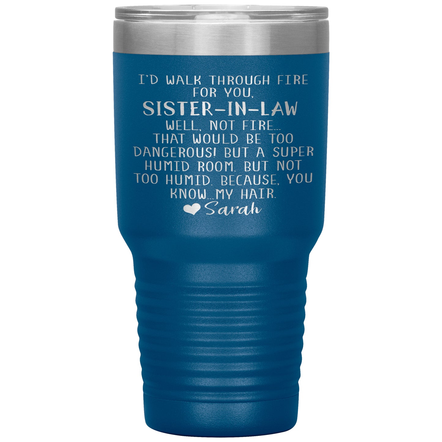 Walk Through Fire Sister-in-Law Tumbler