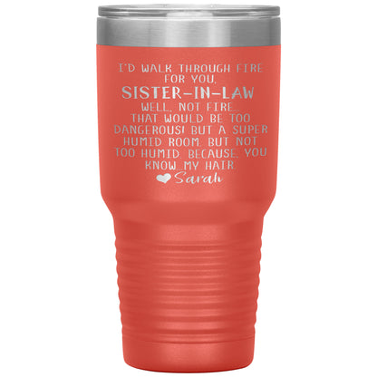 Walk Through Fire Sister-in-Law Tumbler