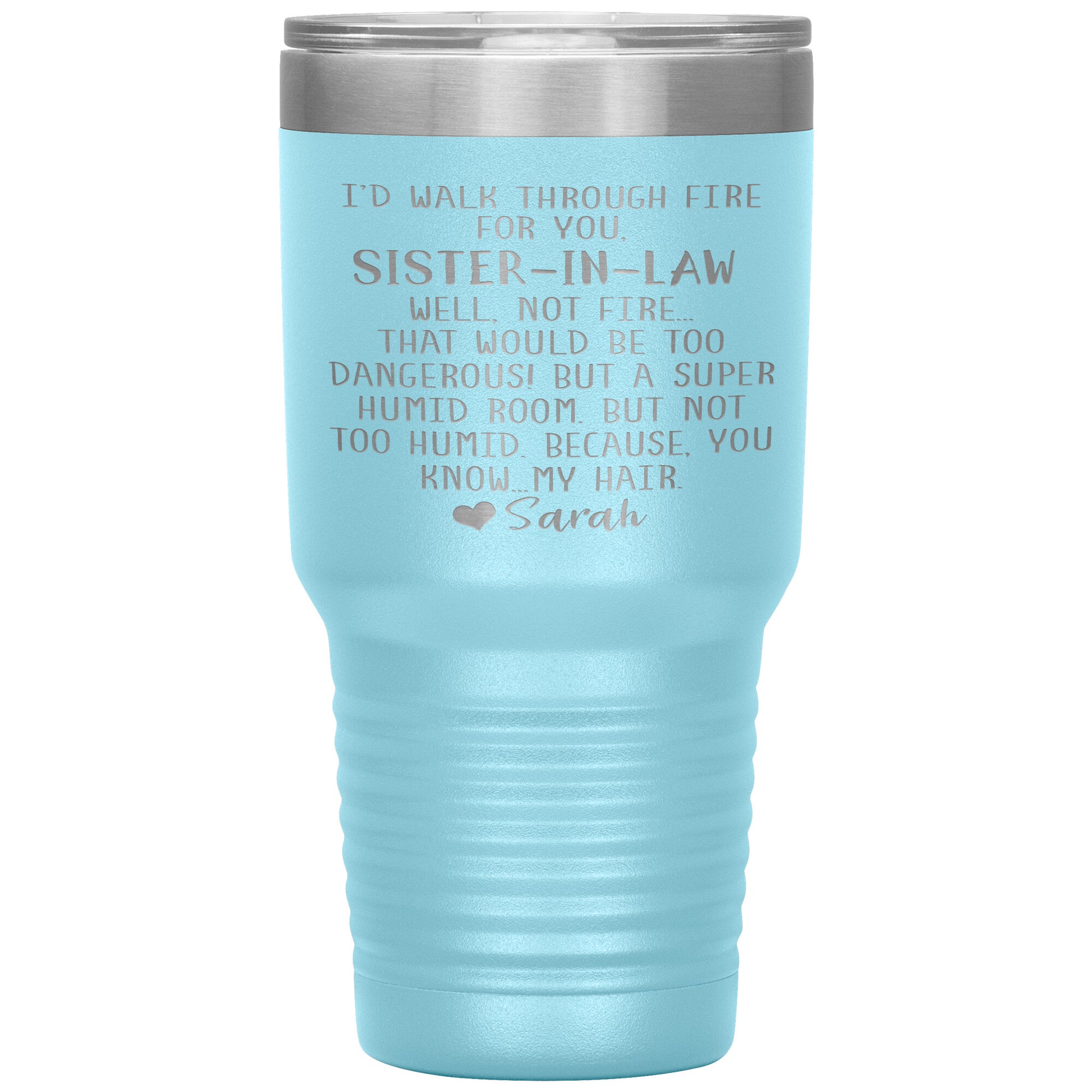 Walk Through Fire Sister-in-Law Tumbler