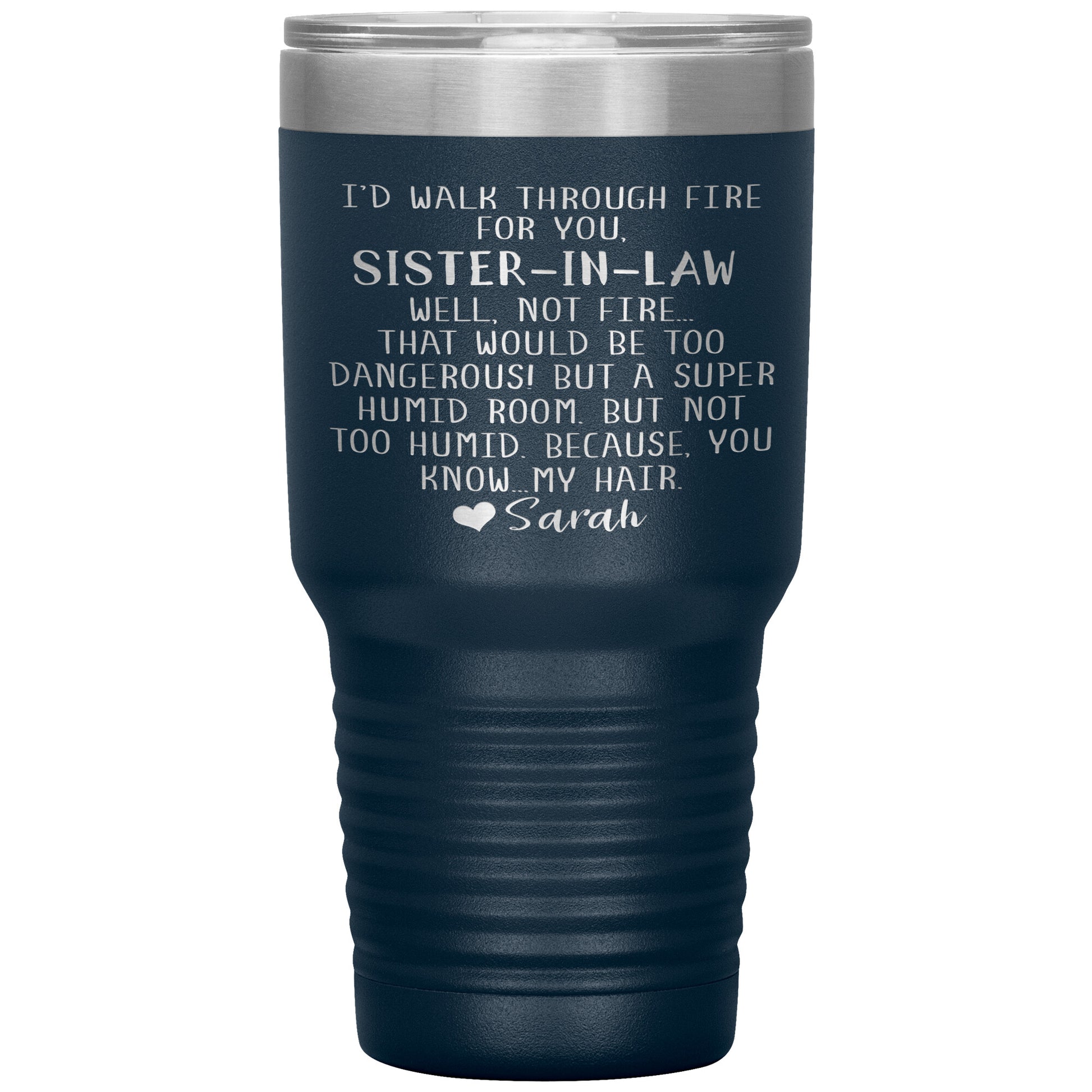 Walk Through Fire Sister-in-Law Tumbler