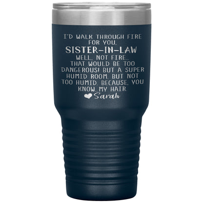 Walk Through Fire Sister-in-Law Tumbler