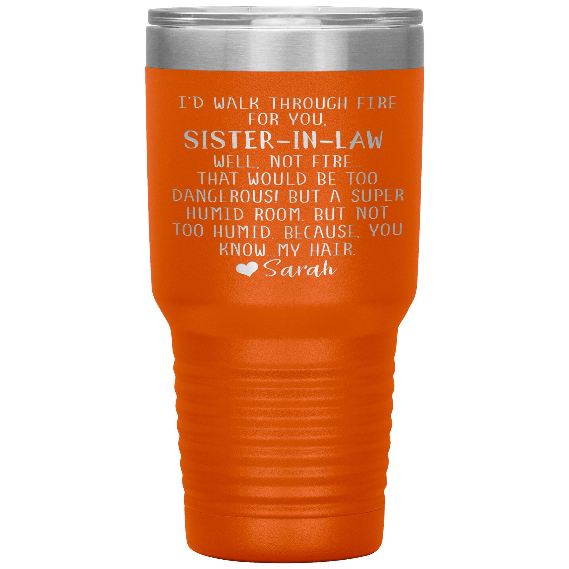 Walk Through Fire Sister-in-Law Tumbler