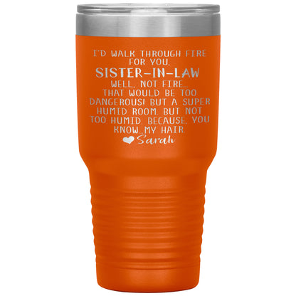 Walk Through Fire Sister-in-Law Tumbler