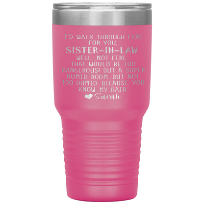 Walk Through Fire Sister-in-Law Tumbler