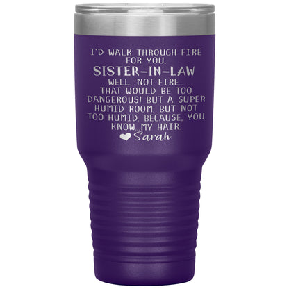 Walk Through Fire Sister-in-Law Tumbler