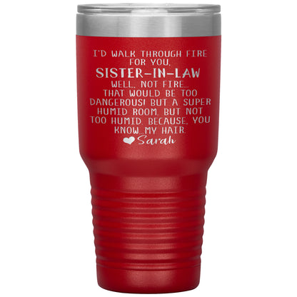 Walk Through Fire Sister-in-Law Tumbler