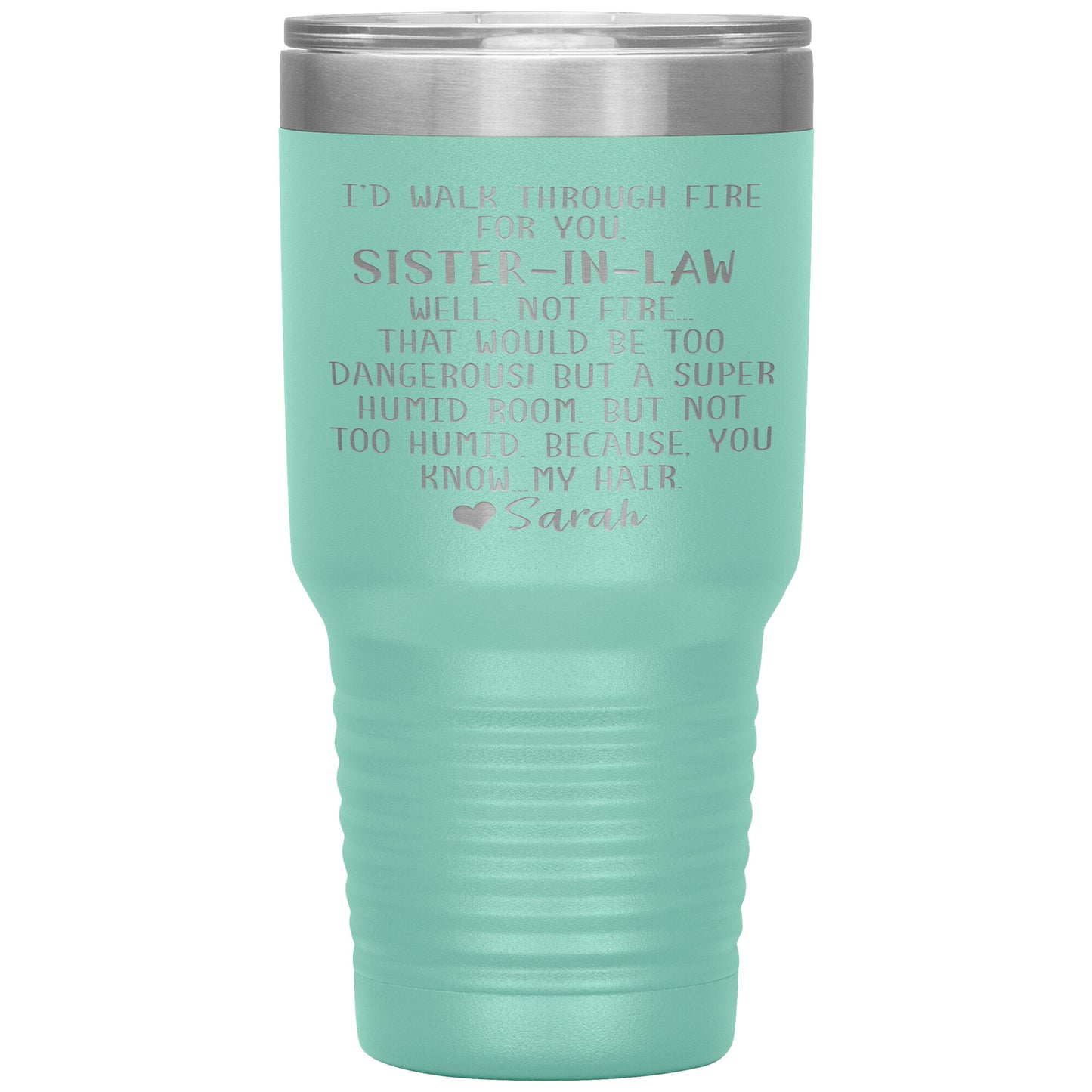 Walk Through Fire Sister-in-Law Tumbler