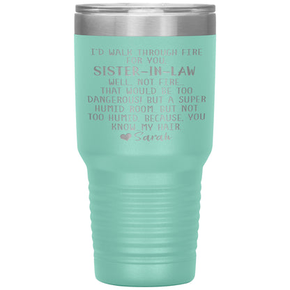 Walk Through Fire Sister-in-Law Tumbler