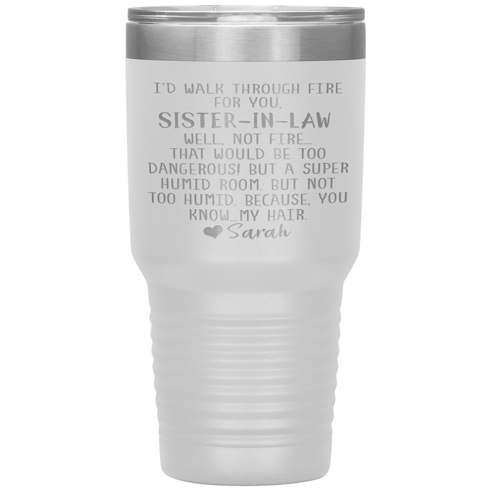 Walk Through Fire Sister-in-Law Tumbler