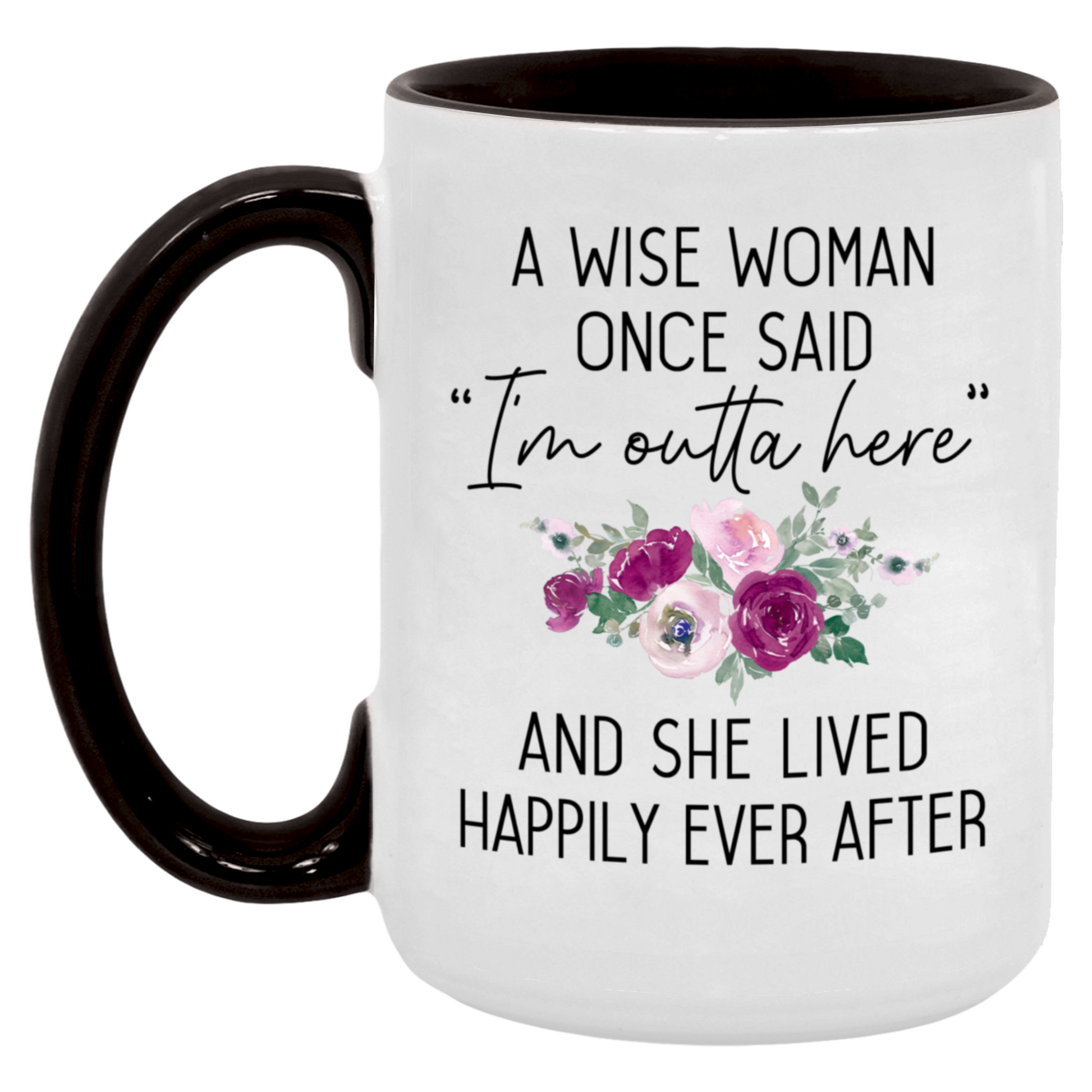 A Wise Woman Said Pink Floral Mug