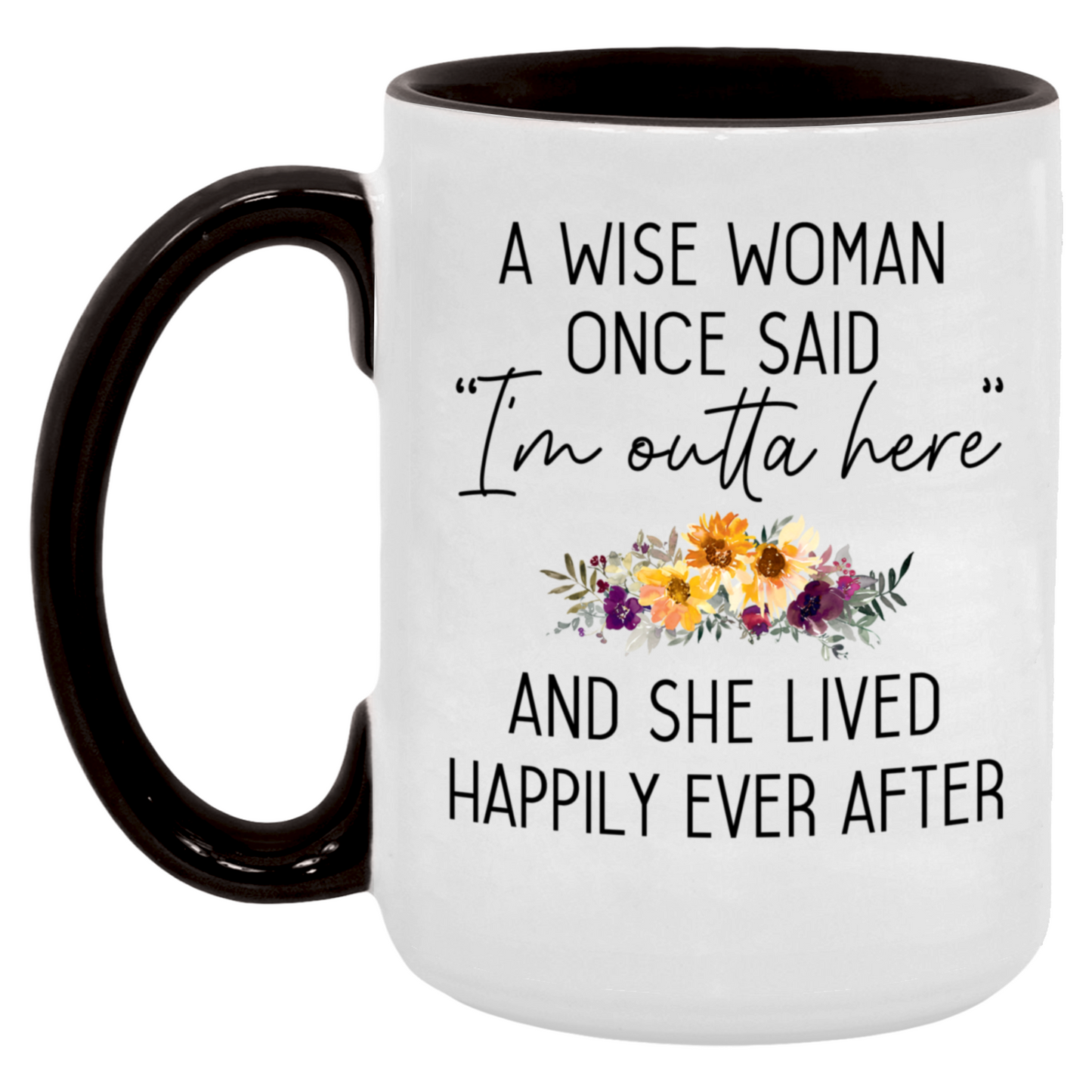 A Wise Woman Said Retirement Floral Mug