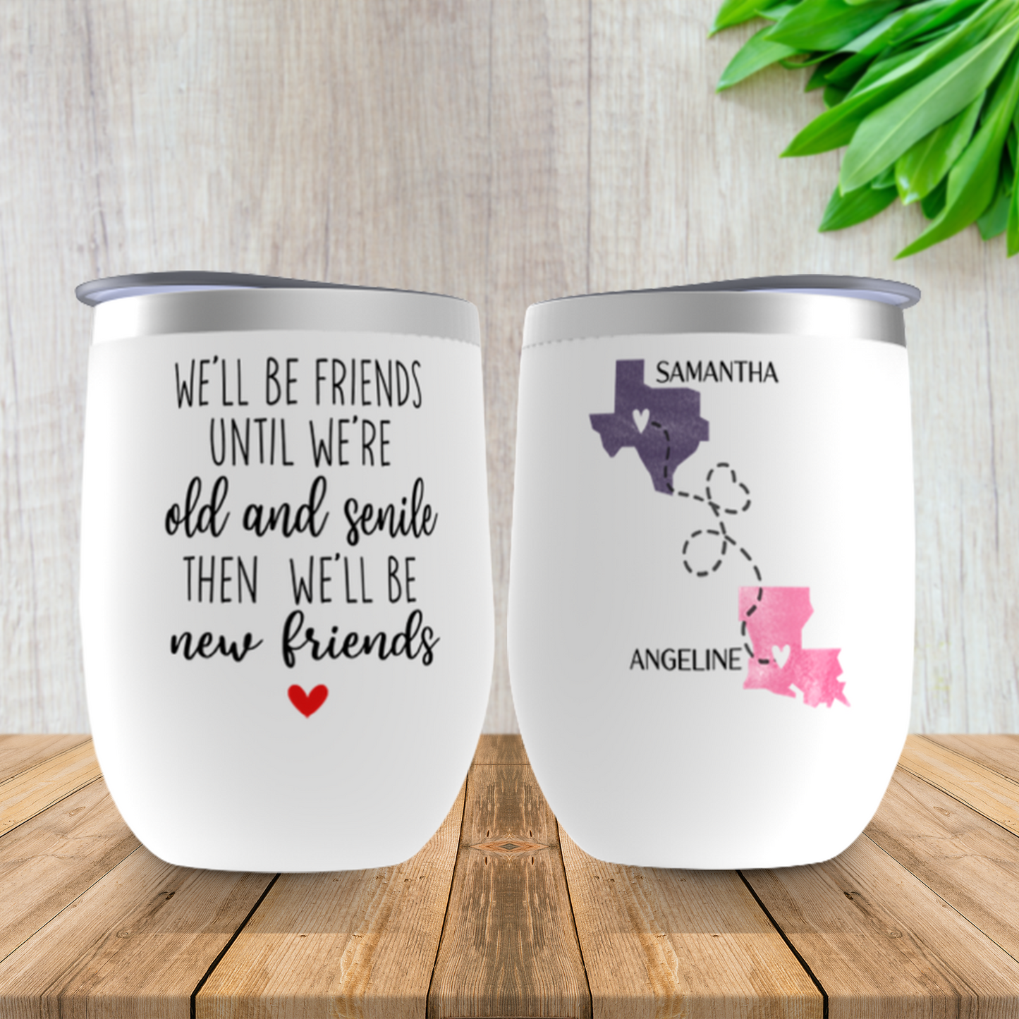 We'll Be Friends Until We're Old And Senile Wine Tumbler, Personalized Best Friend Gifts For Women, Funny Bff Birthday Bestie Christmas Gift