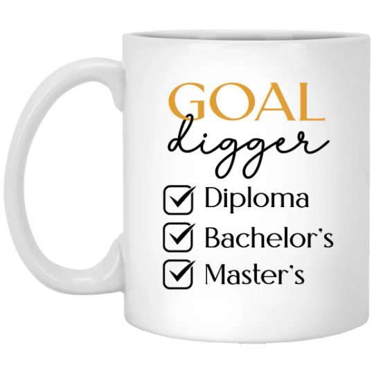 Goal Digger Coffee Mug, Master's Degree MBA Graduation