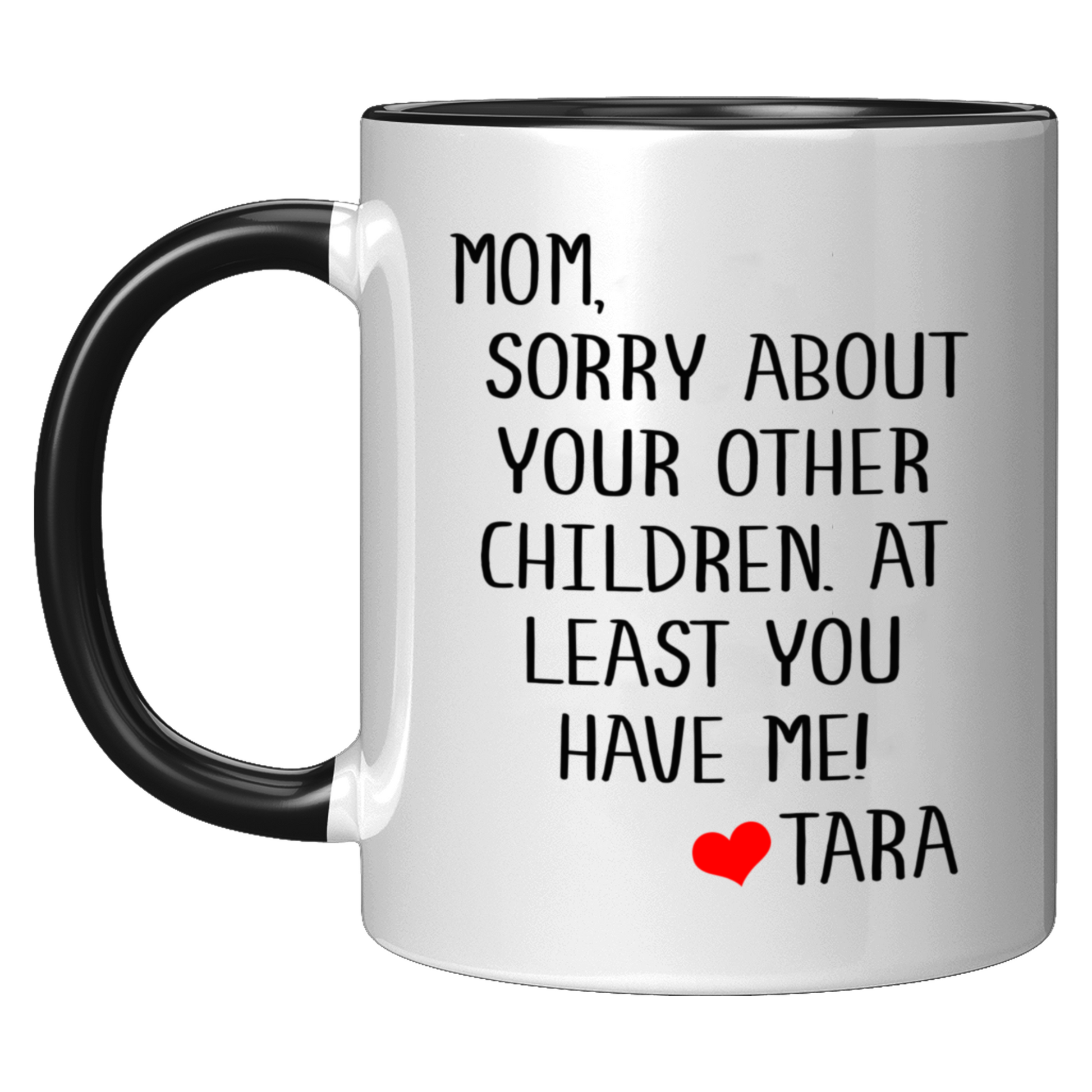 Mom Sorry About Your Other Children Mug