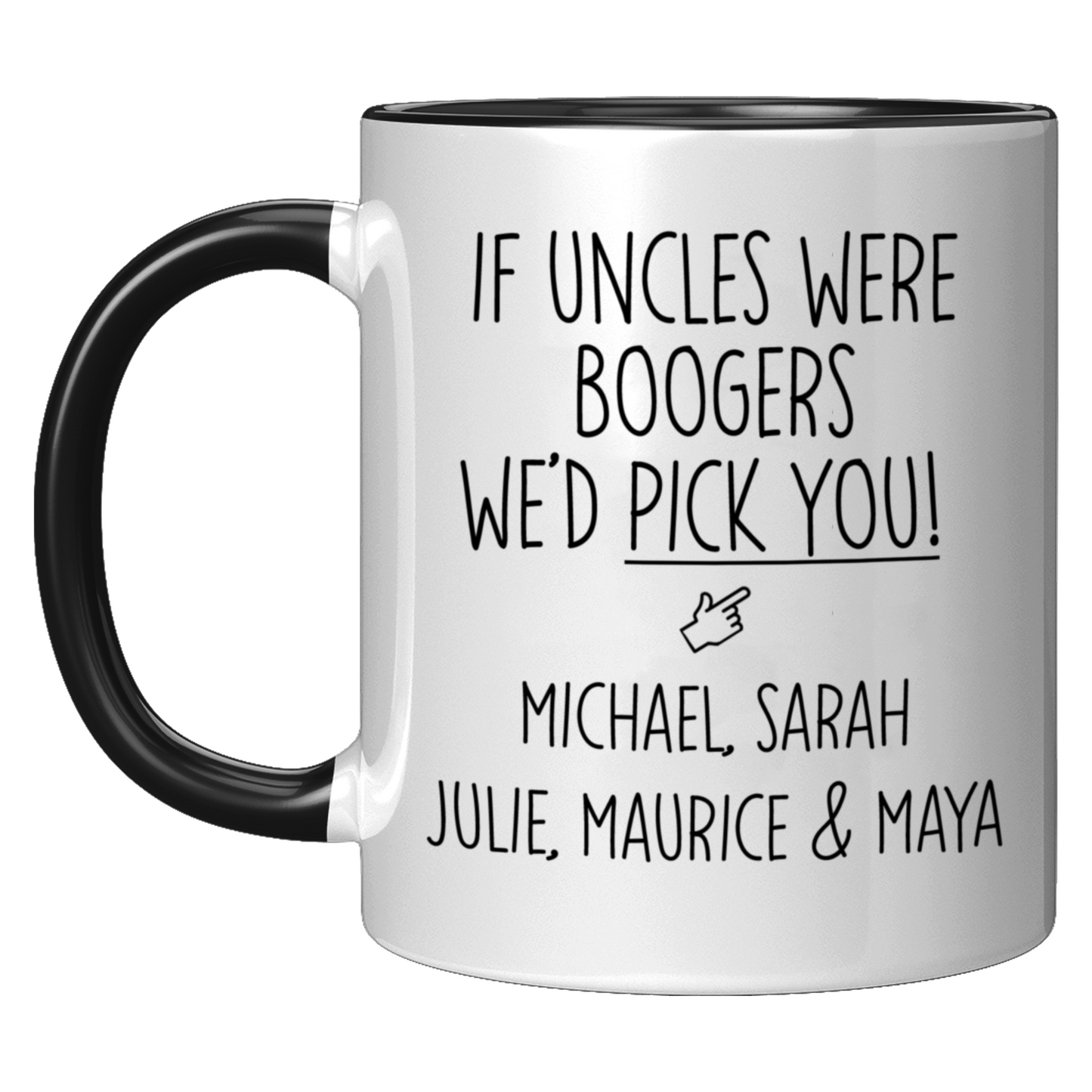 If Uncles were Boogers We'd Pick You Mug