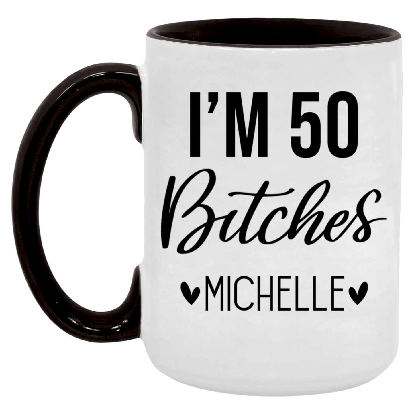 I'm 50 Bitches Mug