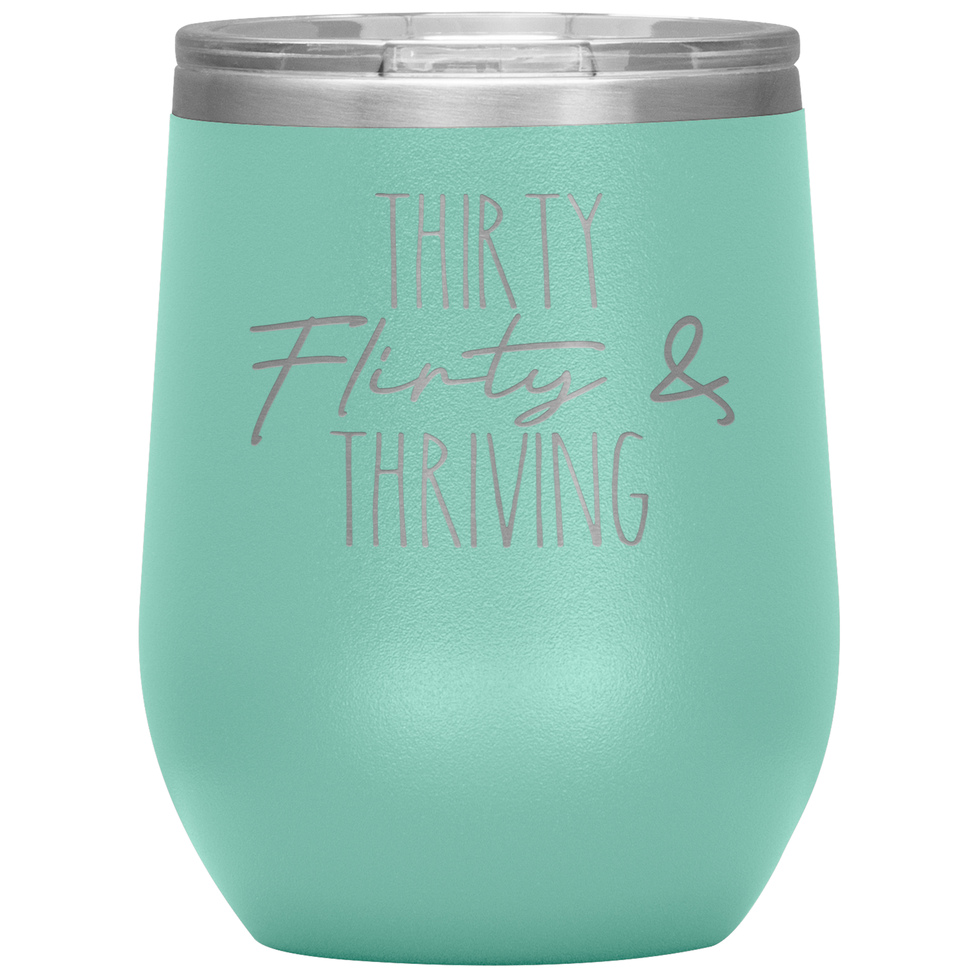 Thirty Flirty and Thriving Wine Tumbler