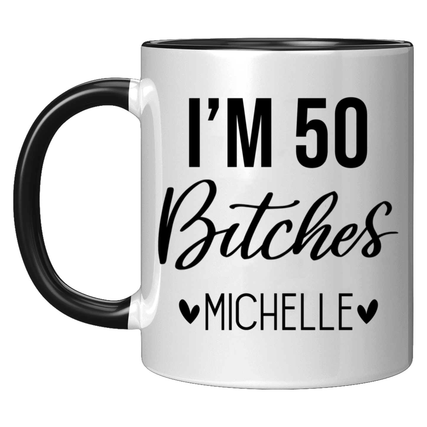 I'm 50 Bitches Mug