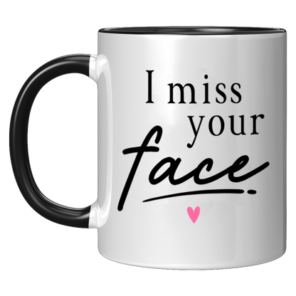 I Miss Your Face Mug