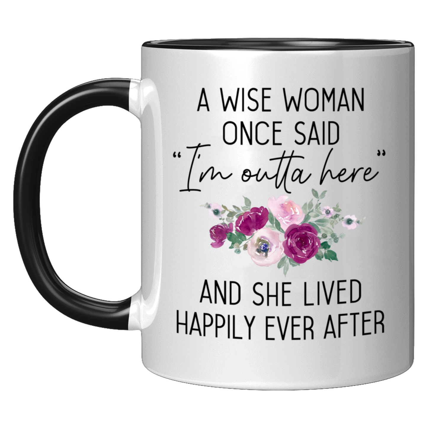 A Wise Woman Said Pink Floral Mug