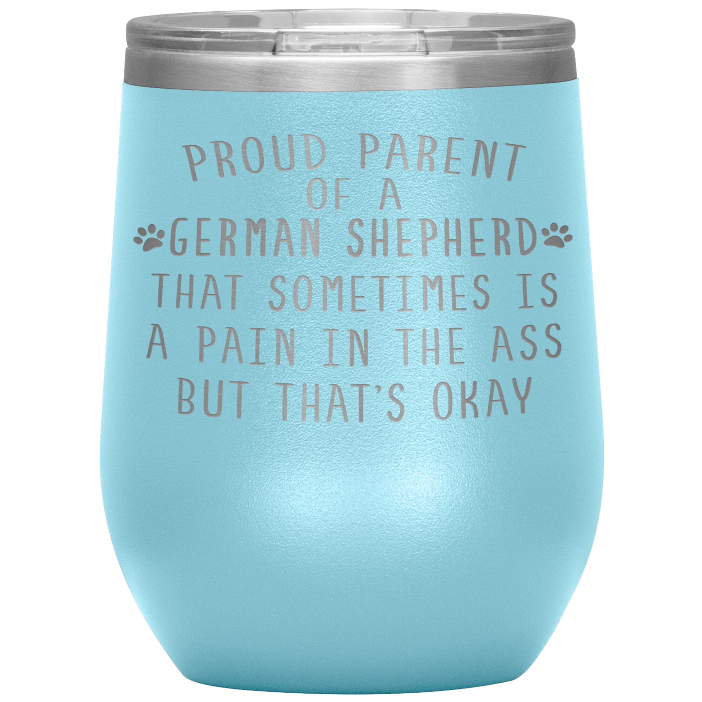 Proud Parent of a German Shepherd Tumbler