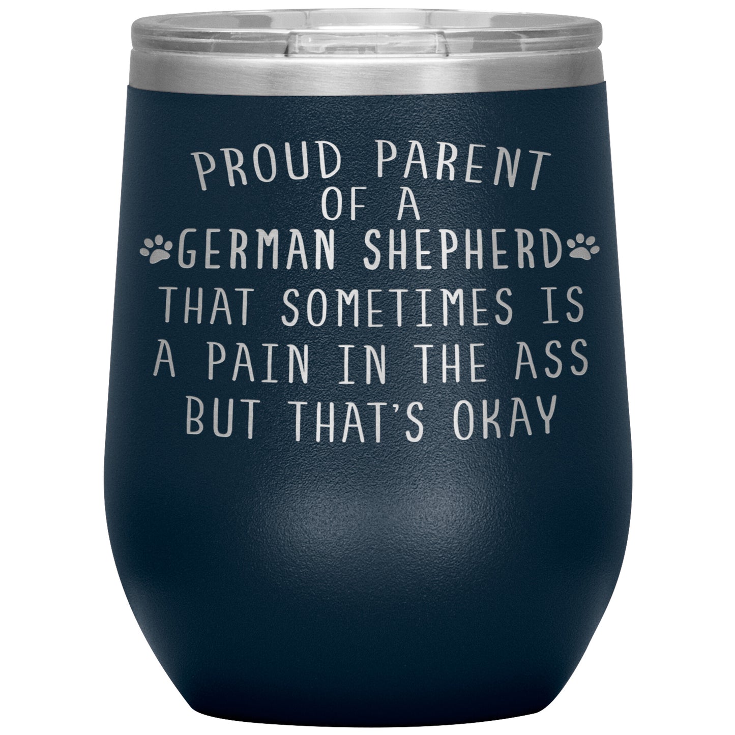 Proud Parent of a German Shepherd Tumbler