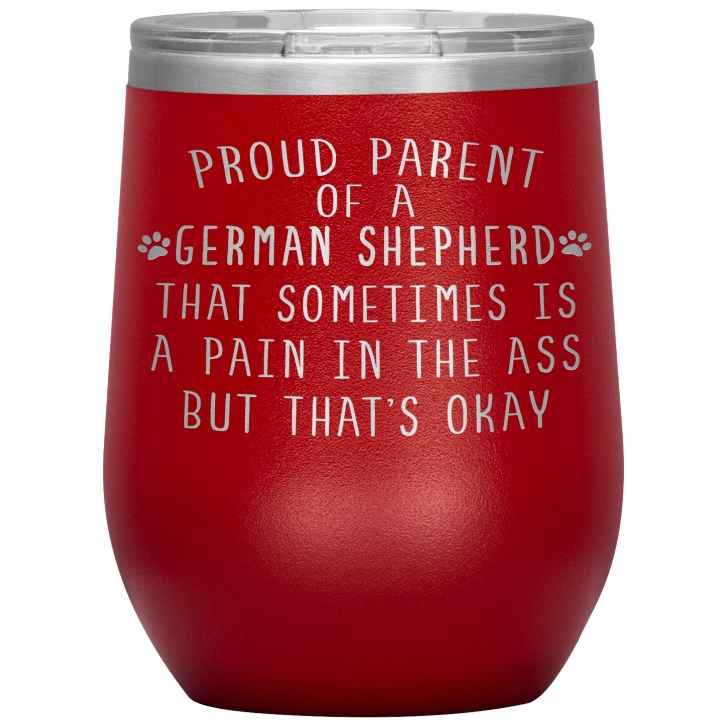 Proud Parent of a German Shepherd Tumbler