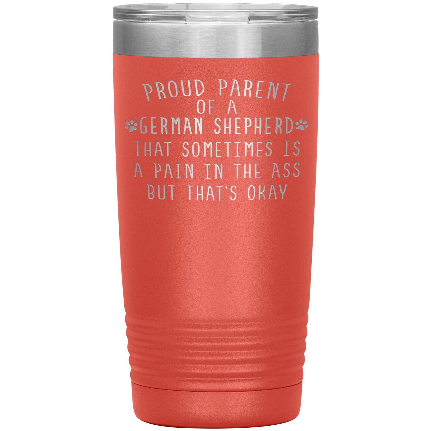 Proud Parent of a German Shepherd Tumbler