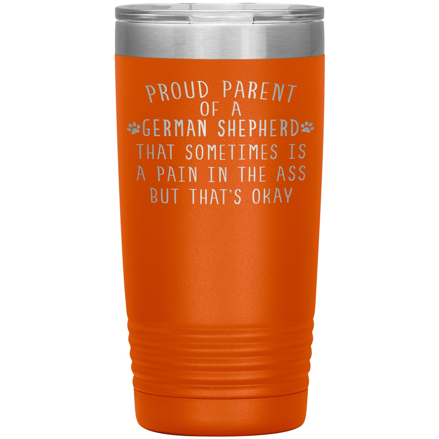 Proud Parent of a German Shepherd Tumbler