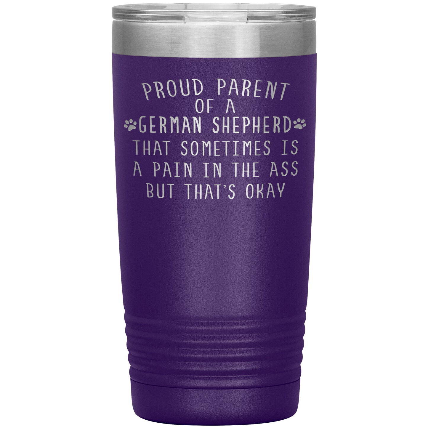 Proud Parent of a German Shepherd Tumbler