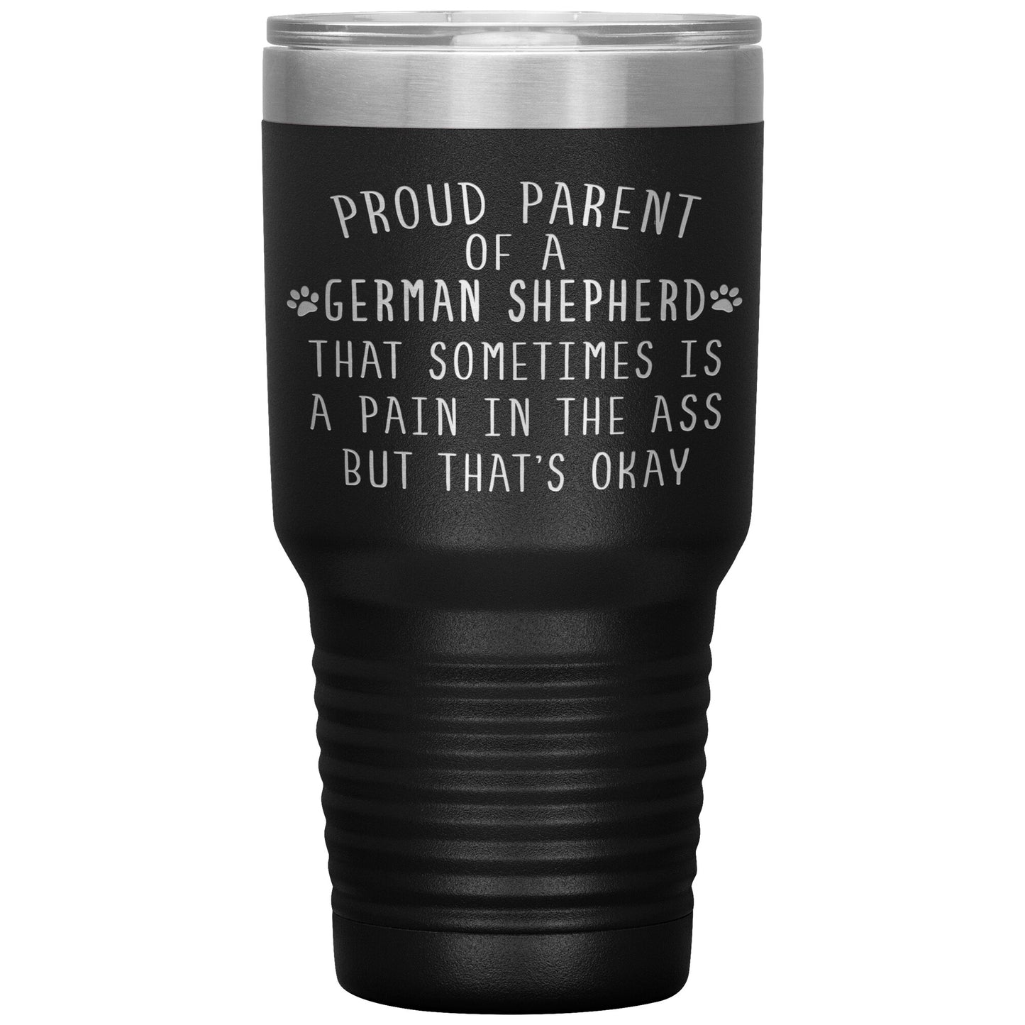 Proud Parent of a German Shepherd Tumbler