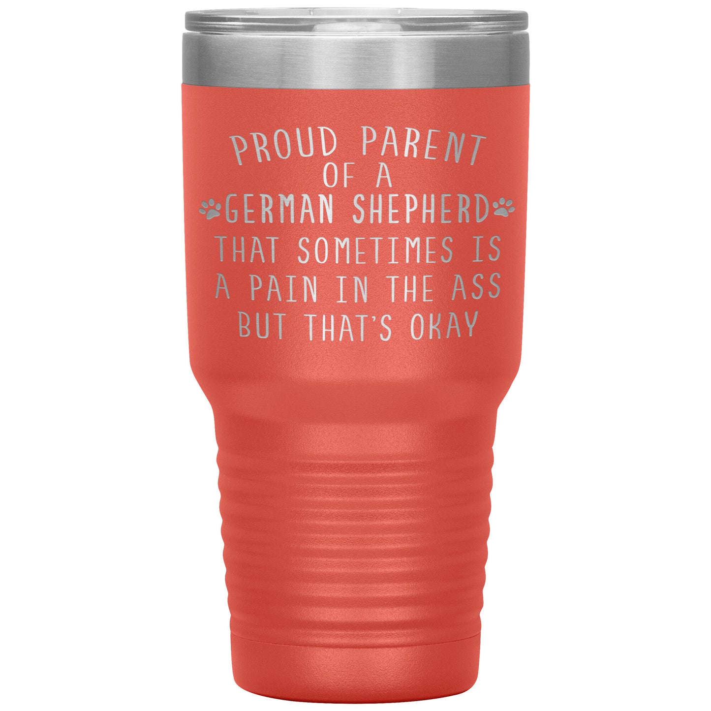 Proud Parent of a German Shepherd Tumbler